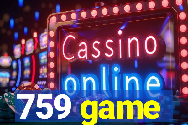 759 game